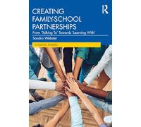 Creating Family-School Partnerships: From ’Talking To’ Towards ’Learning With’ (Evolving Families)