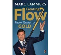 Creating Flow: From Good to Gold