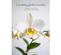 Creating global locality - People do not s ities. People seek Urban Functions.