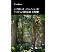 Creating High-Quality Vegetation for Games