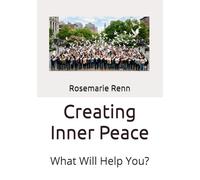 Creating Inner Peace: What Will Help You?