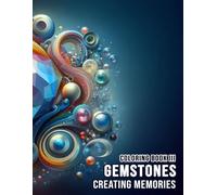 Creating Memories Adult Coloring Book III Theme Precious Gemstones Great For Dementia Alzheimer Help Focus & Concentration Learn Reprogram Brain Fun Relax