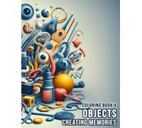 Creating Memories Adult Coloring Book V Theme Objects Daily Tool Items Great For Dementia Alzheimer Remember Recall Reminisce Brain Help Focus & ... Notebook Creativity Black White To Color