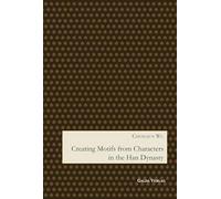 Creating Motifs from Characters in the Han Dynasty