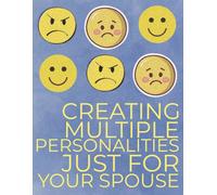 Creating Multiple Personalities Just For Your Spouse: Fake Book Cover, Gag Gift, Prank for Wife or Husband, 120 Blank Lined Notebook