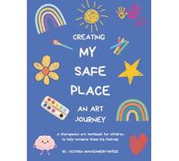 Creating My Safe Place: An Art Journey