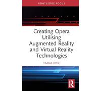 Creating Opera Utilising Augmented Reality and Virtual Reality Technologies