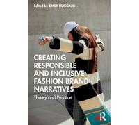 Creating Responsible and Inclusive Fashion Brand Narratives: Theory and Practice