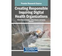 Creating Responsible Inquiring Digital Health Organizations