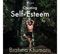 Creating Self-esteem (audiolibro)