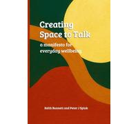 Creating Space to Talk: a manifesto for everyday wellbeing