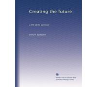 Creating the future: a life skills seminar