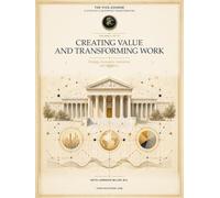 Creating Value and Transforming Work: Strategy, Economics, Enterprise, and Workforce (The Five-Course: AI Strategy & Enterprise Transformation)