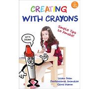 Creating With Crayons - Simple Tips To Amaze [USA] [DVD]