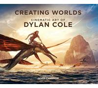 Creating Worlds: The Disney and 20th Century Studios Cinematic Art of Dylan Cole