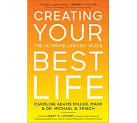 Creating Your Best Life: The Ultimate Life List Guide