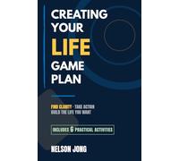 Creating Your Life Game Plan: Find Clarity · Take Action · Build the Life You Want