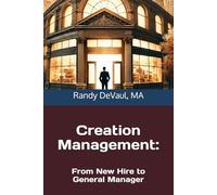Creation Management: From New Hire to General Manager