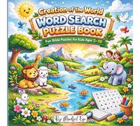 Creation of the World Word Search Puzzle Book: Fun Bible Word Search Puzzles for Kids Ages 5-10: Learn About God’s Creation Through Fun and Faith