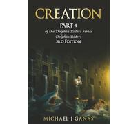 Creation - Part 4 of the Dolphin Riders Series: Dolphin Riders - 3rd Edition