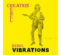 Creation Rebel - Rebel Vibrations [Vinilo]