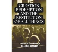 Creation Redemption and the Restitution of all Things: The 5 Attributes of God Bible Study