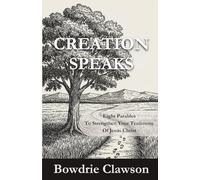 Creation Speaks: Eight Parables to Strengthen Your Testimony of Jesus Christ
