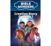 Creation Story - Genesis 1: Bible Lesson for Kids About God’s Creation (Bible Wonders)