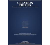 Creation Theory: A complete framework of Cosmology