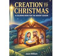 Creation To Christmas: A Coloring Book For The Advent Season