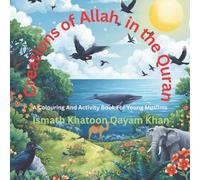 Creations of Allah in the Quran: A Colouring And Activity Book For Young Muslims