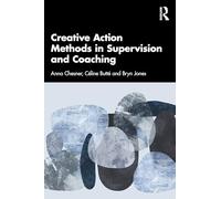 Creative Action Methods in Supervision and Coaching