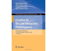 Creative AI for Live Interactive Performances: First International Workshop, CLIP 2026, Singapore, January 26, 2026, Proceedings: 2865 (Communications in Computer and Information Science, 2865)