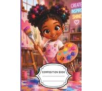 Creative Artist: 6 x 9 Wide Ruled Composition Notebook for Black Girls: 100 Lined Pages | Cute 3D Cartoon School Notebook for Young Artists, Drawing Ideas, Journaling, Creative Writing & Notes