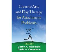 Creative Arts and Play Therapy for Attachment Problems