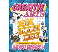 Creative Arts Word Search: 55 Themed Puzzles Celebrating the Creative Arts