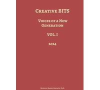 Creative BITS: Voices of a New Generation - Vol. I 2024