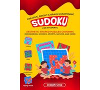 Creative, Bright & Brain-Sharpening Sudoku for Students: Aesthetic Shaped Puzzles Covering Engineering, Science, Sports, Nature, Math and More