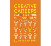 Creative Careers: Making a Living with Your Ideas