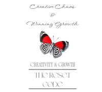 Creative Chaos & Winning Growth: The Reset Code: Creativity & Growth