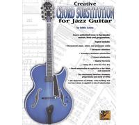 Creative Chord Substitution for Jazz Guitar: Learn Unlimited Ways to Harmonize Melody Lines and Progressions (Jazz Masters Series) by Arkin, Eddie (2004) Sheet music