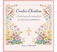 Creative Christian: A Faith-Inspired Coloring Book for Relaxation and Reflection