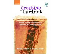 Creative Clarinet + CD: A fresh approach for beginners featuring jazz and improvisation (2007-05-03)