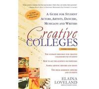 Creative Colleges: A Guide for Student Actors, Artists, Dancers, Musicians & Writers (Creative Colleges: A Guide for Student Actors, Artists, Dancers,) (Paperback) - Common
