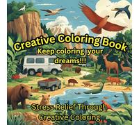 Creative Coloring Book: Best Gift for Stress Relief and Motivational creative coloring book to Adults & Kids