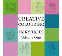 Creative Colouring: Fairy Tales Volume One