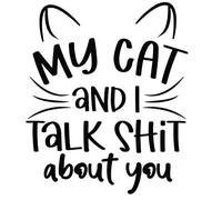 Creative Concept Ideas CCI2929 - Pegatina de vinilo con texto en inglés "My Cat and I Talk Shit About You", diseño de furgonetas, para ordenador portátil, color negro, 5.5 x 4.6 pulgadas, CCI2929