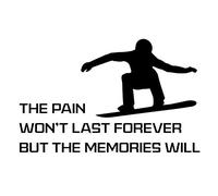 Creative Concepts Ideas calcomanía de Vinilo con Texto en inglés Pain Won'T Last Forever Memories, para Snowboard, esquí, Coche, Camiones, Furgonetas, Paredes, portátil, Negro, 19 x 13 cm CCI2662