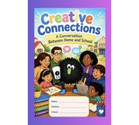 Creative Connections: A Conversation Between Home and School