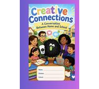 Creative Connections: A Conversation Between Home and School